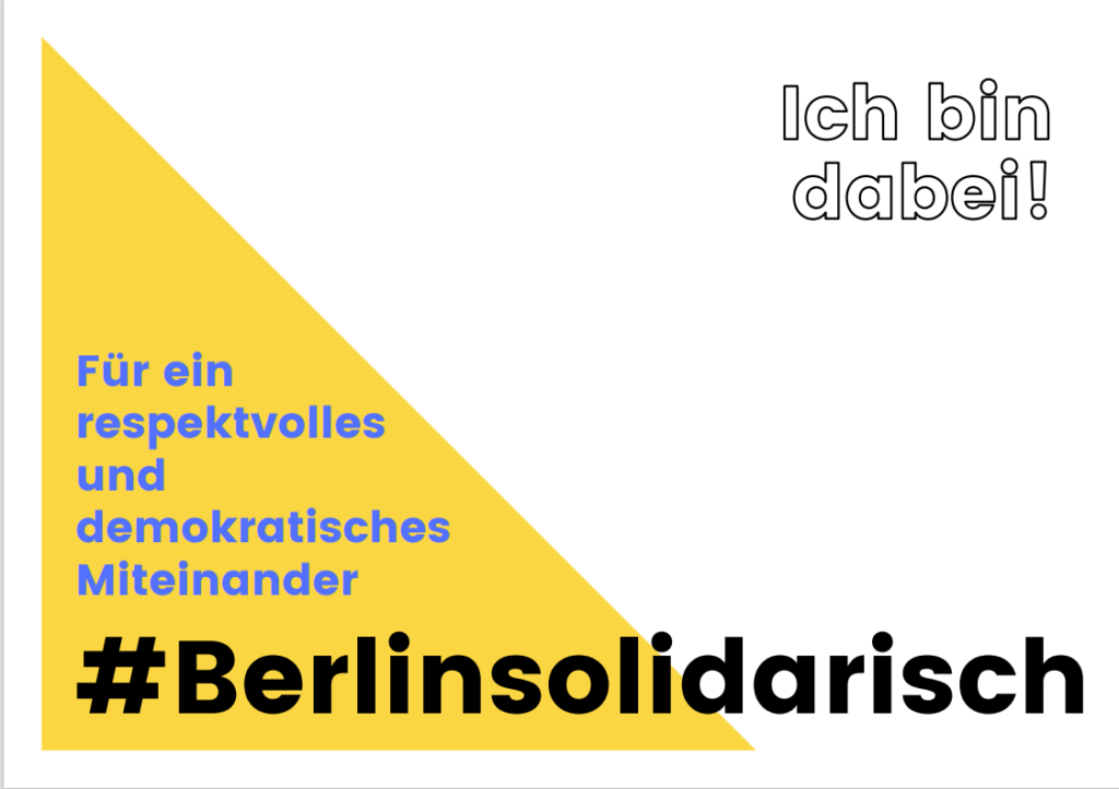 Für ein respektvolles und demokratisches Miteinander! Ich bin dabei. #Berlinsolidarisch
